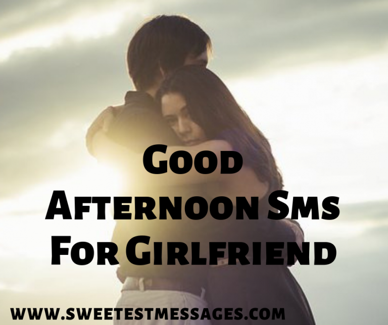 Good Afternoon Sms For Girlfriend Sweetest Messages