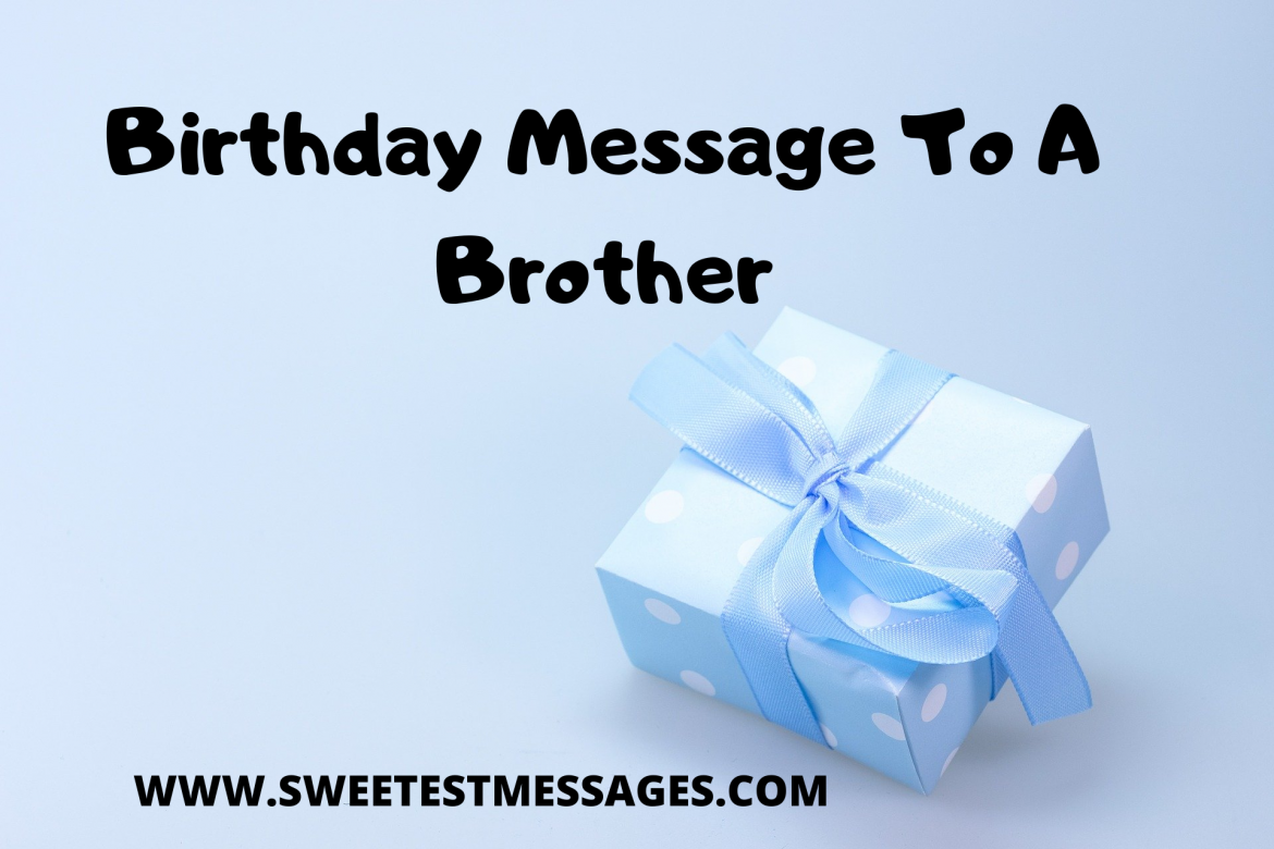 happy birthday to my brother happy birthday message for brother best birthday wishes for brother happy birthday wishes for brother happy birthday brother quotes Birthday Message To A Brother