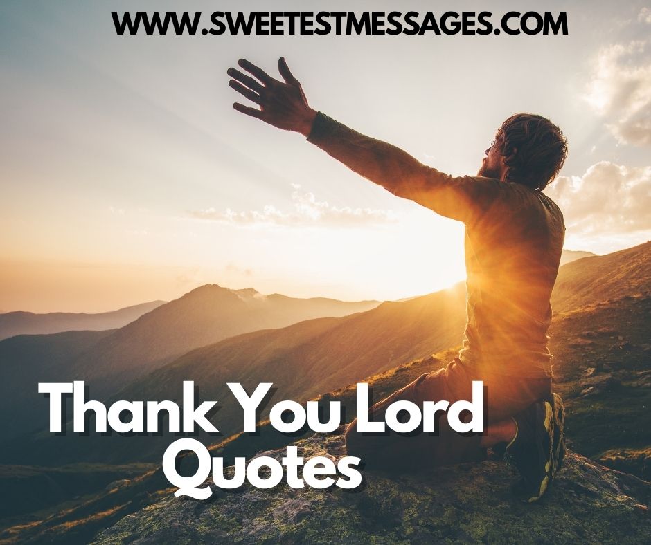 90 Thank You Lord Quotes To Show Gratitude To God Sweetest Messages