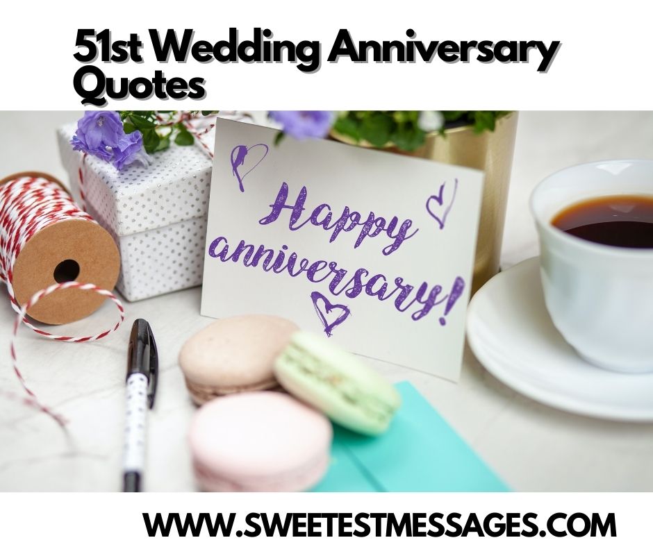 70+ Best 51st Wedding Anniversary Quotes - Sweetest Messages